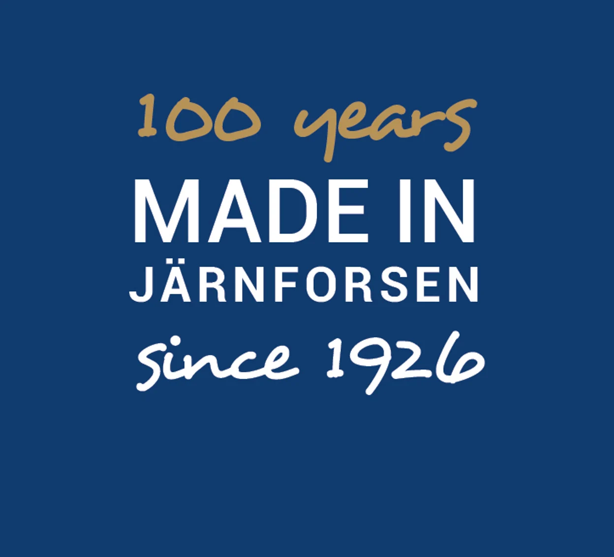 100 år — Made in Järnforsen since 1926